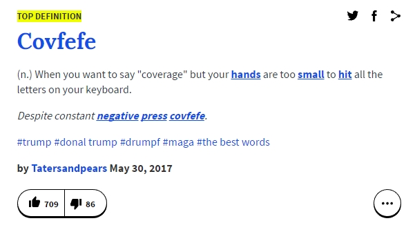 S tem, da je Donald Trump želel natipkati coverage, se strinjajo tudi pri spletnem slovarju pogovornih izrazov Urban Dictionary. Pripomnili so sicer, da je covfefe beseda, ki nastane, ko želiš natipkati coverage, a nimaš dovolj dolgih prstov, da bi dosegel prave tipke, in se s tem ponorčevali iz domnevno majhnih Trumpovih dlani. | Foto: Matic Tomšič