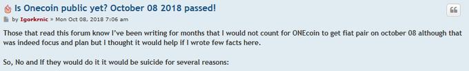 "Ali je onecoin že na odprtem trgu? 8. oktober 2018 je tu!" je naslov teme na uradnem forumu kriptovalute onecoin, v kateri eden njihovih glavnih predstavnikov nato razloži, zakaj še ni tako in kdo je kriv.  | Foto: Matic Tomšič / Posnetek zaslona